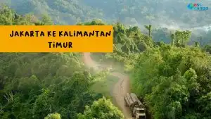 Jakarta ke Kalimantan Timur