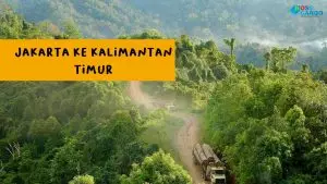 Jakarta ke Kalimantan Timur