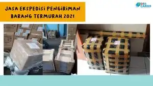 Jasa Ekspedisi Pengiriman Barang Termurah